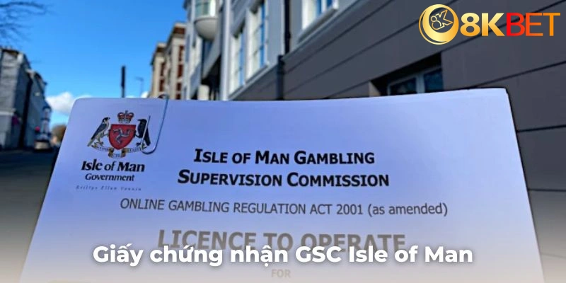 Giấy chứng nhận GSC Isle of Man của 8KBET