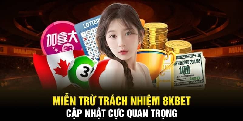 Những quy định cần lưu ý trong chính sách miễn trừ trách nhiệm của 8KBET